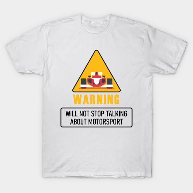 Warning! Will not stop talking about motorsport T-Shirt by msportm